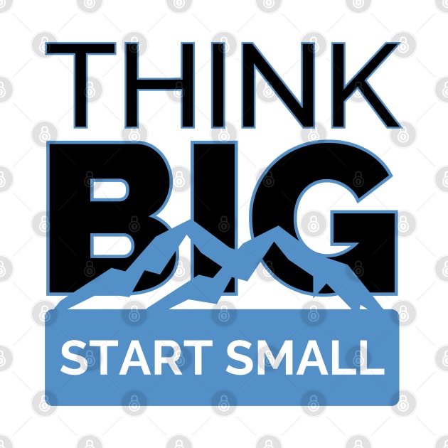 Progressive Mindset: Think Big, Start Small by vk09design