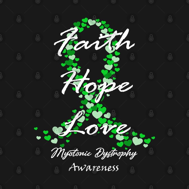 Myotonic Dystrophy Awareness Faith Hope Love - Hope For A Cure by BoongMie