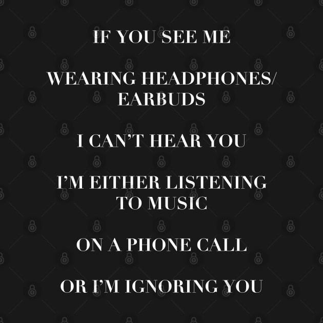 If you see me wearing headphones. . . . by Wildfirex14x