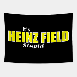 It's Heinz Field Stupid Tapestry