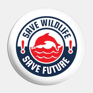 Save Wildlife Save Future Pin