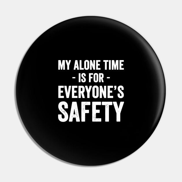 My alone time is for everyone's safety Pin by captainmood