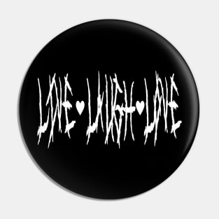 Live Laugh Love  - Metal Design Pin