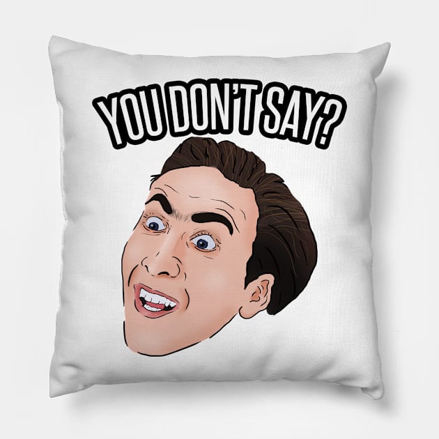 You Don't Say Meme Nick Cage Pillow by Barnyardy