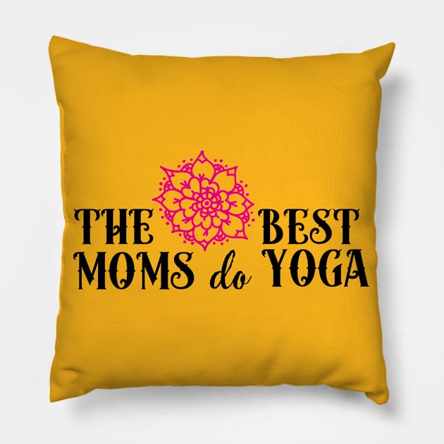 The best moms do yoga (pink) Pillow by nektarinchen