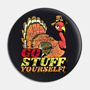 Thanksgiving Funny Turkey Go Stuff Yourself Pin