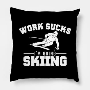 Work Sucks, I'm Going Skiing Funny Pillow