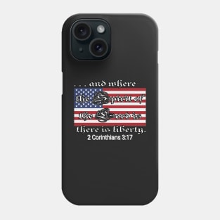 Where the Spirit of the Lord is, there is liberty 2 Corinithians 3:17 Phone Case