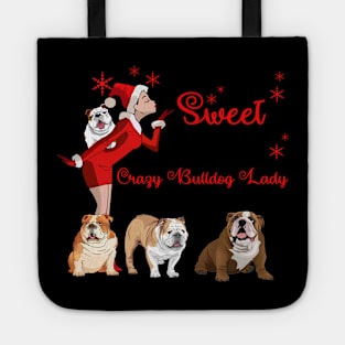 I'm The Sweet Girl Next Door And The Crazy Bulldog Lady Tote