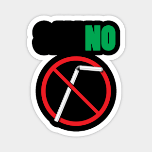 Say No To Straws Funny Environmental Friendly Magnet