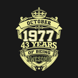 1977 OCTOBER 43 years of being awesome T-Shirt