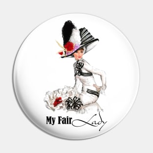 My Fair Lady Pin