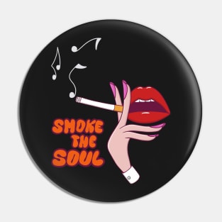 Smoke the Soul Pin