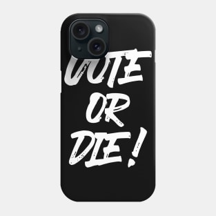 Vote or Die! ✅ V2 Phone Case
