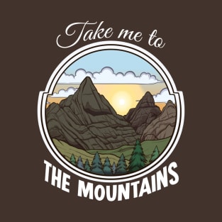 Take Me To The Mountains T-Shirt