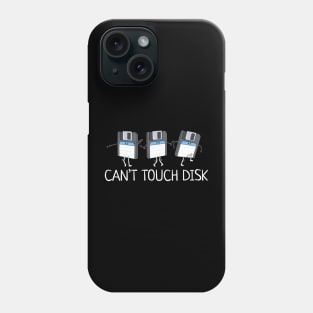 Can't Touch Disk Phone Case