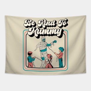 Be Kind to Mummy, Retro Funny Mummy Illustration, Gift for Mom Tapestry