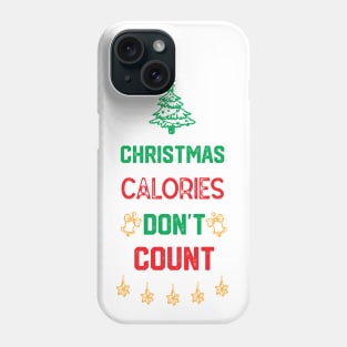 Christmas Calories Don't Count Phone Case