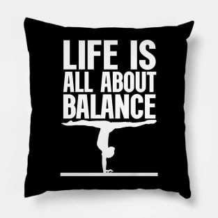 Life is all about balance funny handstand Pillow