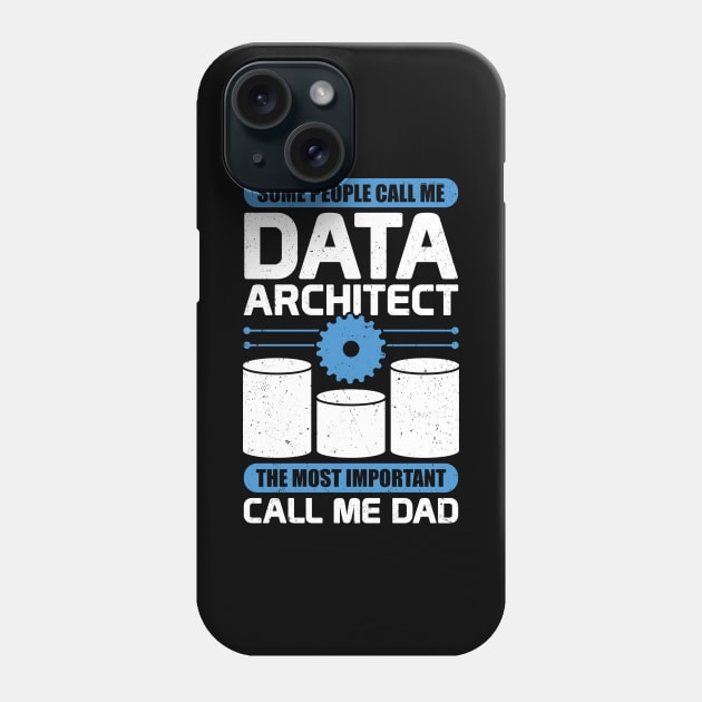 Data Architecture Database Architect Dad Gift Phone Case by Dolde08