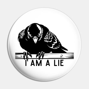 I Am A Lie Bird Spy Pin