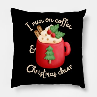 I run on coffee and Christmas cheer Pillow