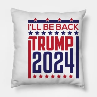 Trump 2024 I will be back Pillow