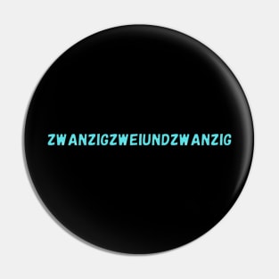 2022 in German is Zwanzigzweiundzwanzig Pin