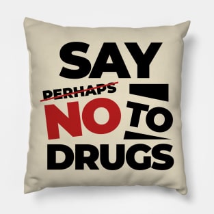 Say No to Drugs Pillow