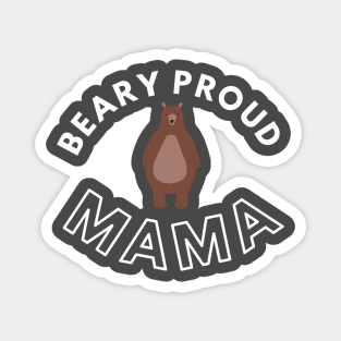 Cute Pun Beary Proud Mama Bear Magnet