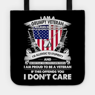 I Am A Grumpy Veteran I Was Born In November My Oath Of Enlistment Has No Expiration Date Tote