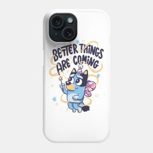 Better Things Are Coming Fairy Dog Phone Case