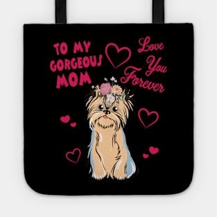 Yorkshire Terrier Dog With Flowers Hearts To My Gorgeous Mom Love You Forever Mother Mommy Tote