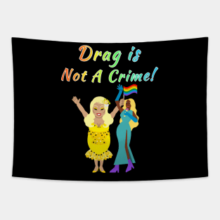 Drag Is Not A Crime! Rainbow Text Green Tapestry