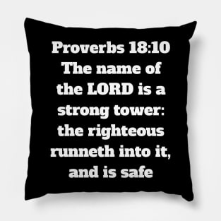 Proverbs 18:10 King James Version Bible Verse Typography Pillow