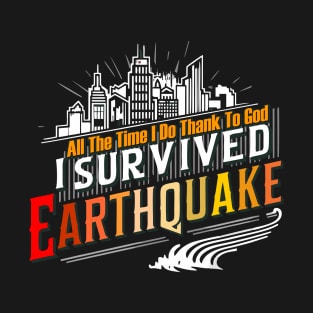 I Survived The Earthquake T-Shirt