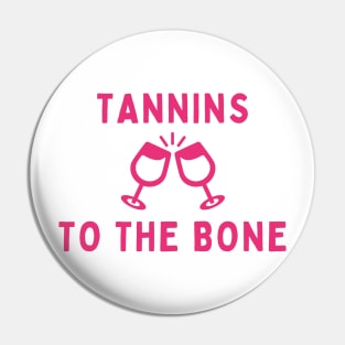 Tannins to the bone Pin
