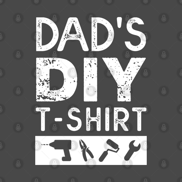 Dad's DIY T-shirt by NotoriousMedia