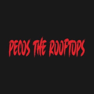 Pecos & the Rooftops T-Shirt