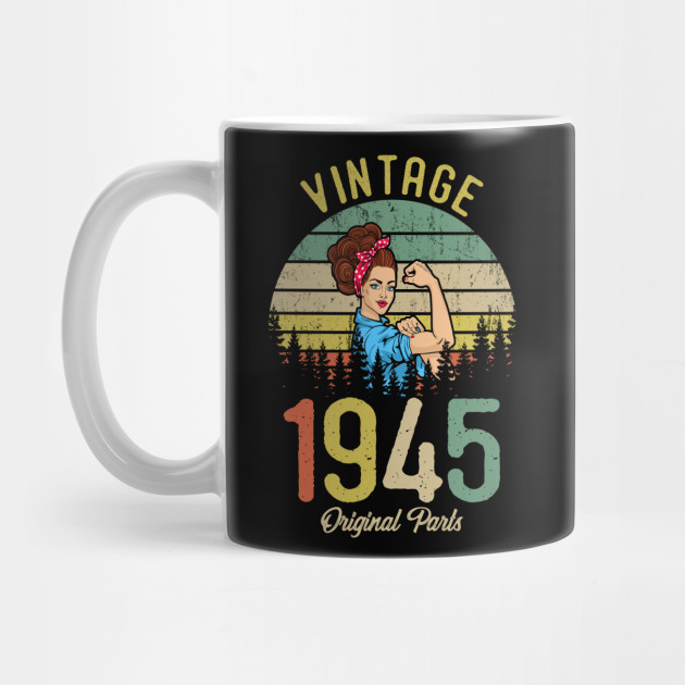 Vintage Made In 1945 75th Birthday Gift Idea Original Parts 75th Birthday Awesome Since 1945 Mug Teepublic