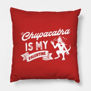 El Chupacabra Is My Valentine Pillow