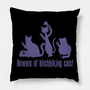 Beware Of Hitchhiking Cats Pillow