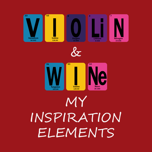 Violin & Wine My Inspiration Elements T-Shirt by RomanSparrows