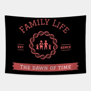 family life est since the dawn of time Tapestry