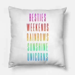 Cute Girls Tee: Besties, Weekends, Rainbows, Sunshine, Unicorns Pillow