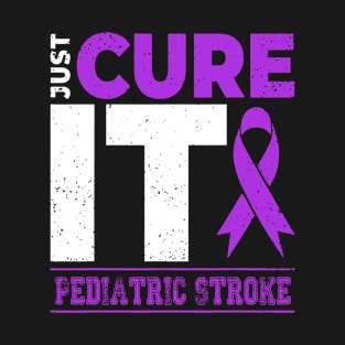 Pediatric Stroke Awareness Just Cure It - I'm Strong Enough To Live It T-Shirt