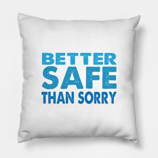 Better Safe Than Sorry Pillow