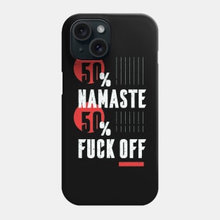 Namaste Fuck Off Phone Case