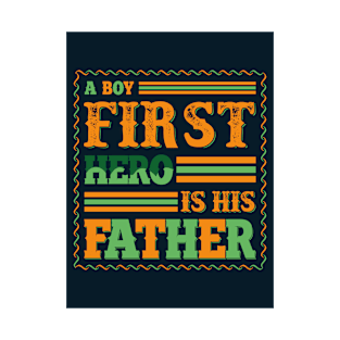 A boys first hero is his father T-Shirt