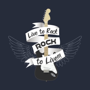 Live to Rock, Rock tolive!!! T-Shirt